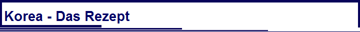 Korea - Das Rezept